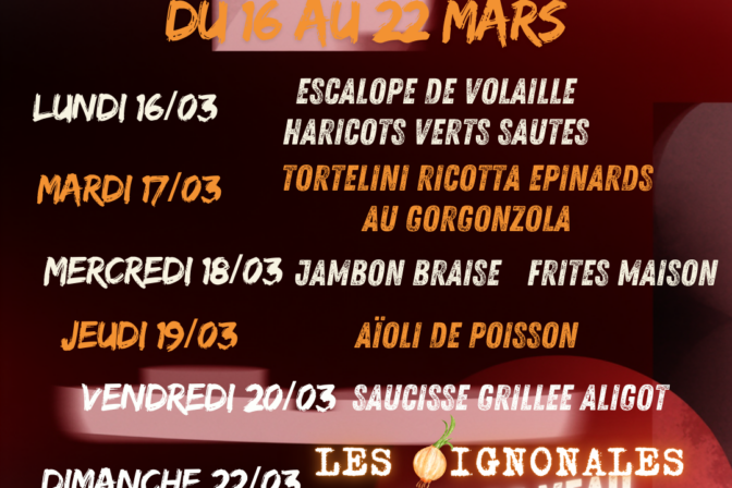 Au programme de la Cafèt’ Aux ptits oignons du 16 au 22 mars.