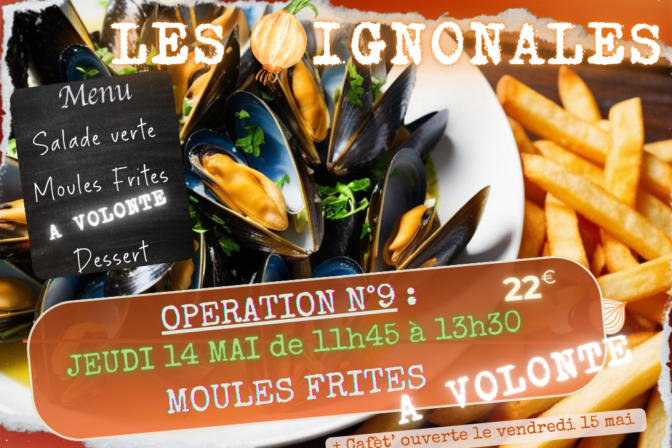 OIGNONALE 9 Jeudi 14 mai Moules Frites à volonté 11h45-13h30