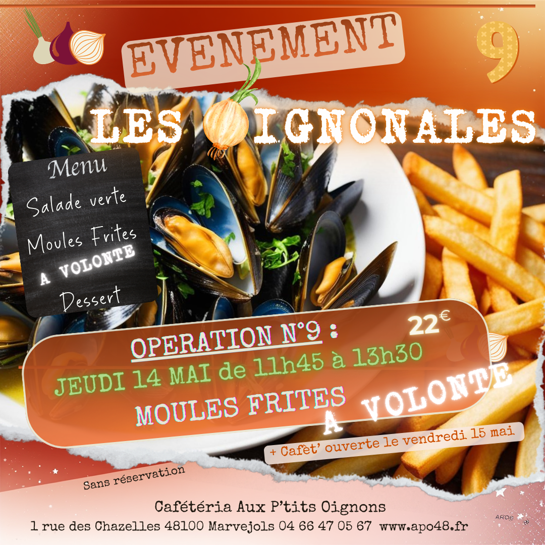 OIGNONALE 9 Jeudi 14 mai Moules Frites à volonté 11h45-13h30