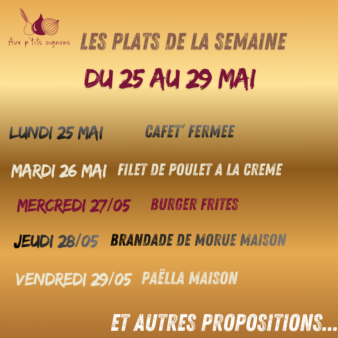 A la Cafèt’ Aux P’tits Oignons du 25 au 29 mai