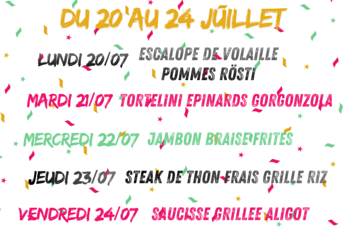 Au menu de la semaine du 20/07